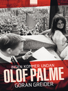 Ingen kommer undan Olof Palme (eBook)